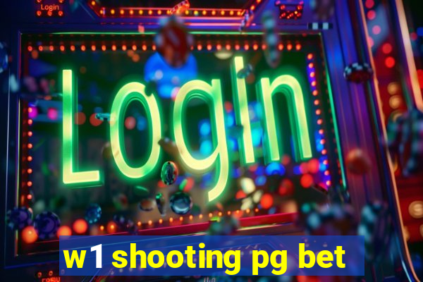 w1 shooting pg bet